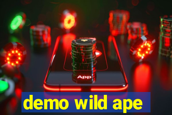 demo wild ape